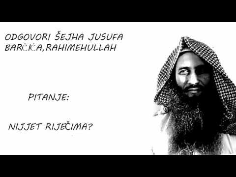 NIJJET RIJEČIMA? - Šejh Jusuf Barčić (رحمه الله)