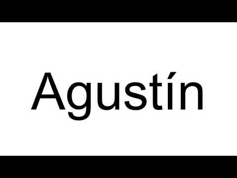 How to Pronounce Agustín