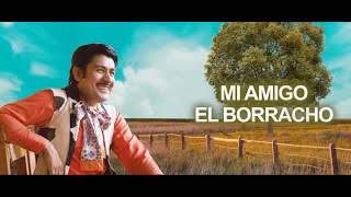 Rafael Buendía - Mi Amigo El Borracho (Letra Oficial)