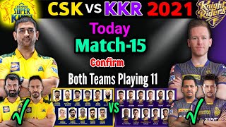 IPL 2021 Match-15 | KKR vs CSK Match Playing 11 | Both Teams Playing 11 | CSK vs KKR Match 2021