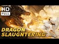 【ENG SUB】Dragon Slaughtering | Fantasy, Costume Action | Chinese Online Movie Channel