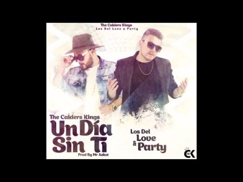 The Calders Kings - Un Día Sin Ti