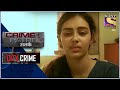 City Crime Crime Patrol एक लड़की की दुःख भरी कहानी Full Ep