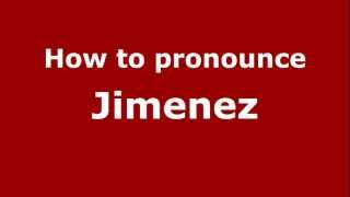 How to pronounce Jimenez
