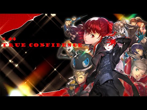 Persona 5 Royal pt 44 True Confidence