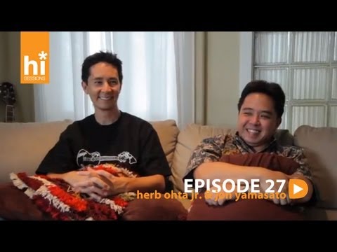 HI*Sessions Episode 27 - Herb Ohta Jr. & Jon Yamasato