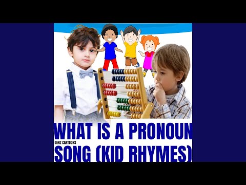 What Is a Pronoun Song (Kid Rhymes)