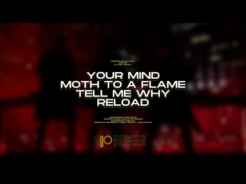 Your Mind | Moth To A Flame | Tell Me Why | Reload (Swedish House Mafia Mashup) [2024 Reboot]