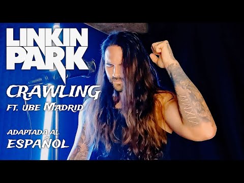 LINKIN PARK - CRAWLING (COVER EN ESPAÑOL) | ANDY MARTÍNEZ ft. UBE MADRID