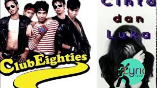 Download lagu Club Eighties - Cinta Dan Luka (LIRIK) mp3 Download lagu Club Eighties - Cinta Dan Luka (LIRIK) mp3