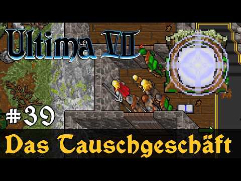 #39: Das Tauschgeschäft ✦ Let's Play Ultima VII - The Black Gate ✦ Slow-, Long- & Roleplay