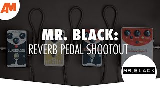 Video thumbnail for SHOOTOUT: Mr. Black Reverb Pedals (BloodMoon/SuperMoon/Eterna Demo) by Alto Music