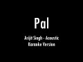 Pal Kaisa Pal | Arijit Singh | Karaoke With Lyrics | Only Guitar Chords...