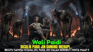Download lagu Gara-Gara Salah Culik Wali Paidi, Seluruh Penghuni Kerajaan Jin Langsung Gemetar Ketakutan! mp3