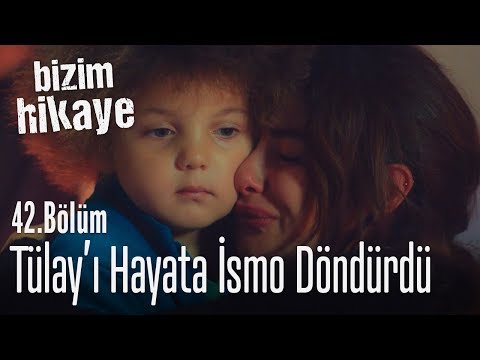 İsmo, Tülay'ın yanına geldi - Bizim Hikaye 42. Bölüm