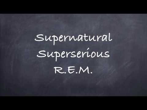 Supernatural Superserious-R.E.M. Lyrics