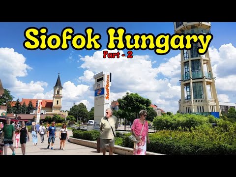 Siófok Hungary 🇭🇺 | Amazing Walking in Siofok - Part 2 | Siofok Street Walk 2025 🌞