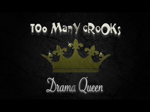 DRAMA QUEEN - TOO MANY CROOKS
