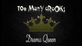 DRAMA QUEEN - TOO MANY CROOKS