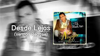 Nigga - Desde Lejos &quot;Version Reggae&quot; (Audio)