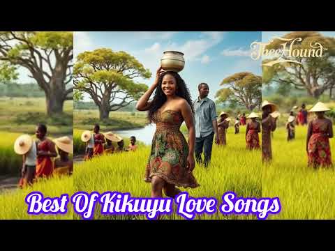Best of Kikuyu love songs 