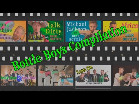 Bottle Boys - 6 Years of Bottle Music! (Bottle Boys Video Compilation 2009-2015)