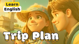 Planning the Perfect Trip | Improve your English With Conversation