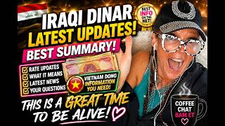 🚨 IRAQI DINAR LATEST UPDATES! 🇮🇶 Best Summary + Vietnam Dong News 🇻🇳 | GREAT TIME TO BE ALIVE! 👀🔥