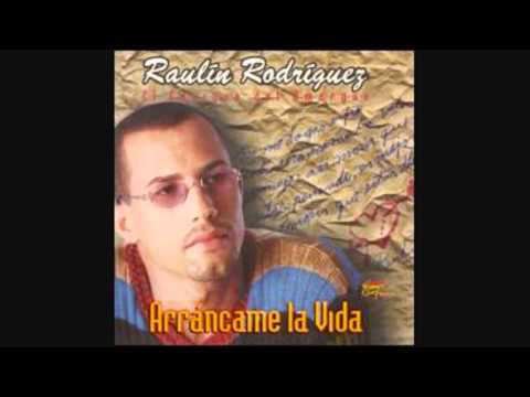 Raulin Rodriguez - Arrancame la Vida