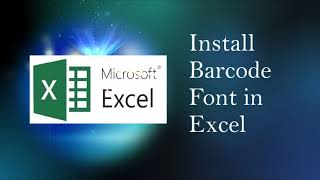 How to Install Barcode Font in Excel