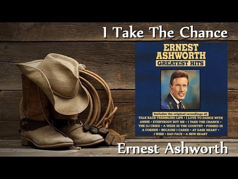 Ernest Ashworth - I Take The Chance (Stereo)