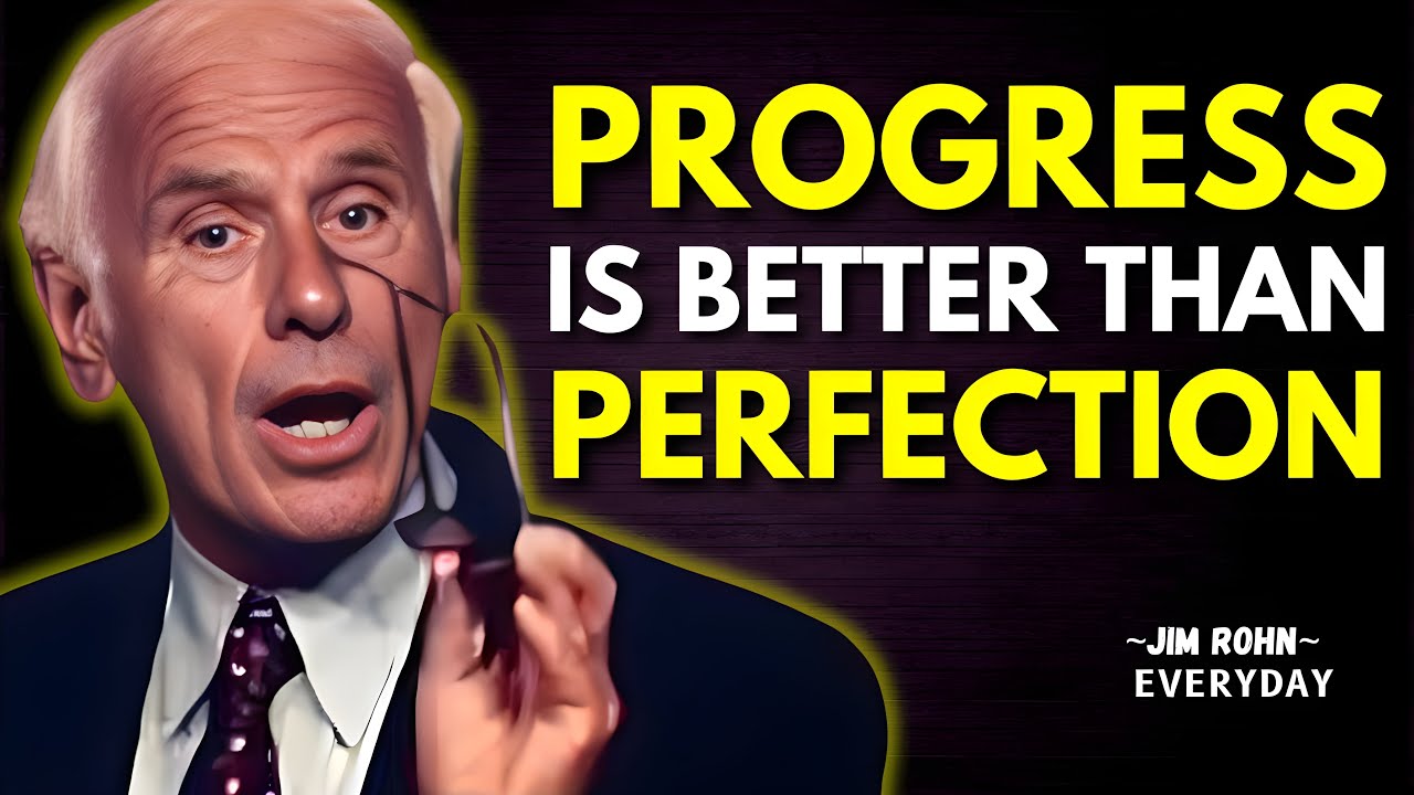 Progress Is Better Than Perfection | Jim Rohn Motivation