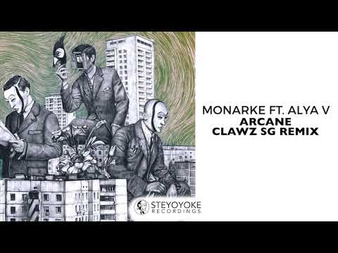Monarke feat. Alya V - Arcane (Clawz SG Remix) | Steyoyoke