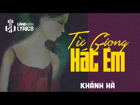 Từ Giọng Hát Em | Khánh Hà | Official Làng Văn (Lyrics)