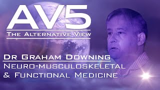 AV5 - Graham Downing - Neuro-musculoskeletal & Functional Medicine