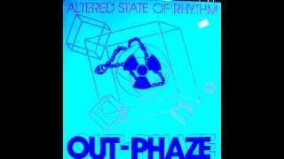 Out-Phaze - Altered State Of Rhythm (Remix) - 1991