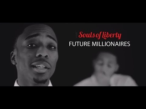 Souls of Liberty - Future Millionaires [Official Music Video]
