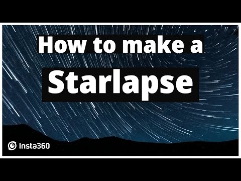 How to make a Starlapse - Insta360 ONE X2