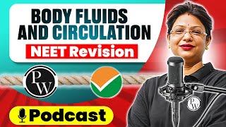 Body Fluids and Circulation in 47 Minutes | Quick Revision PODCAST | Class 11th | NEET