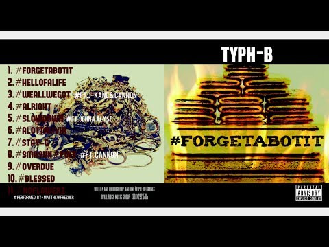 Typh-B #FORGETABOUTIT (Promo)