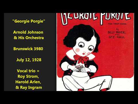 "Georgie Porgie" Arnold Johnson & His Orchestra on Brunswick 3980 (1928) Harold Arlen, Billy Mayerl