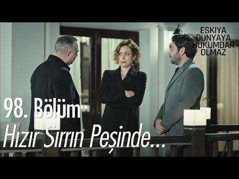 Hızır sırrın peşinde! - Eşkıya Dünyaya Hükümdar Olmaz 98. Bölüm