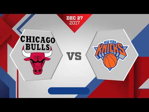 New York Knicks vs. Chicago Bulls - December 27, 2017