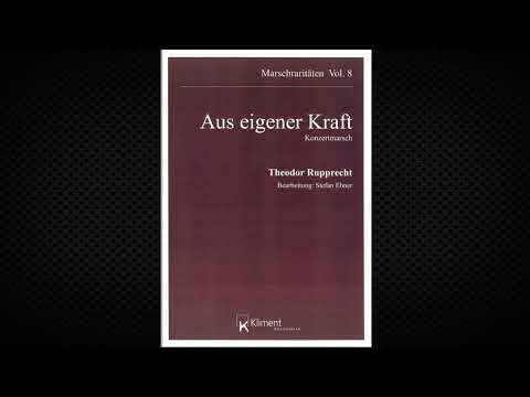 Aus eigener Kraft - Theodor Rupprecht, op. 22