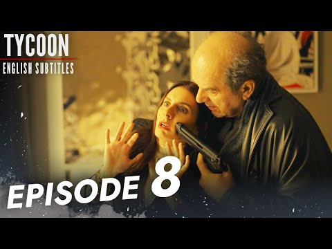 Tycoon Series - Episode 8 English Subtitles | Tajkun