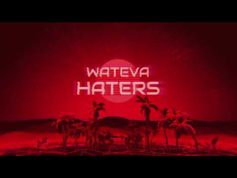 WATEVA - Haters (Official Audio)