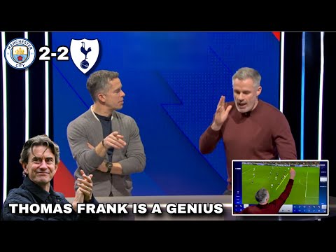 Incredible praise from Jamie Carragher to Thomas Frank after his team's performance against City