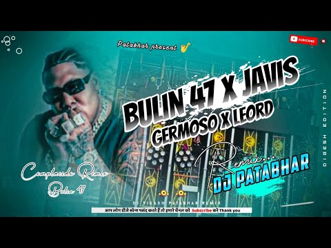 Bulin 47 x Javis Germoso x Leord - New Style & EDM Remix Dj song TikTok Trend DJ Patabhar Remix
