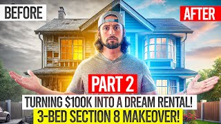 PART 2! $100,000 Section 8 Makeover: Transforming a Simple House into a 3-Bedroom Rental