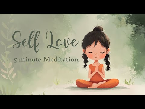 A Guide to Self Love (5 Minute Meditation)